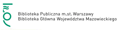 Biblioteka Publiczna m. st. Warszawy Biblioteka Główna Województwa Mazowieckiego